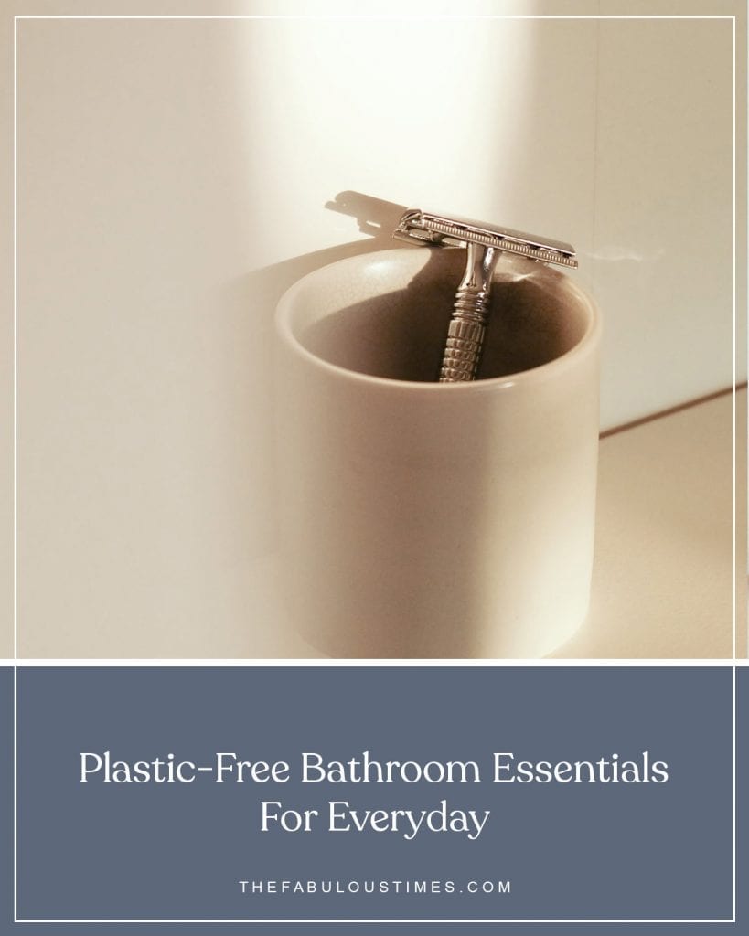 Plastic-Free Bathroom essentials